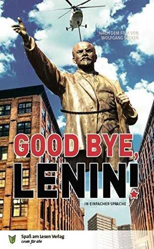 GOOD BYE, LENIN! IN EINFACHER SPRACHE .   SPRACHNIVEAU A2/B1