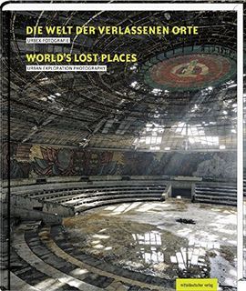 DIE WELT DER VERLASSENEN ORTE