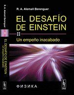 EL DESAFIO DE EINSTEIN II: UN EMPEÑO INACABADO
