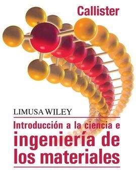 INTRODUCCIÓN A LA CIENCIA E INGENIERÍA DE LOS MATERIALES - 2ª EDICIÓN