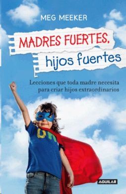 MADRES FUERTES, HIJOS FUERTES