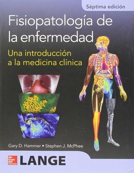 FISIOPATOLOGÍA DE LA ENFERMEDAD. UNA INTRODUCCIÓN A LA MEDICINA CLÍNICA