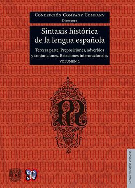 SINTAXIS HISTÓRICA DE LA LENGUA ESPAÑOLA.TERCERA PARTE. VOLUMEN 2