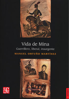 VIDA DE MINA - GUERRILLERO, LIBERAL, INSURGENTE