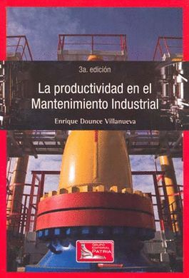 LA PRODUCTIVIDAD EN EL MANTENIMIENTO INDUSTRIAL