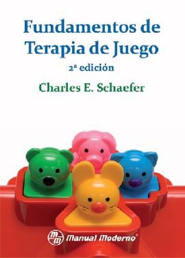 FUNDAMENTOS DE TERAPIA DE JUEGO (2Âª ED.)