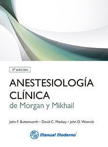 ANESTESIOLOGÍA CLÍNICA DE MORGAN Y MIKHAIL 5ª ED. 2014