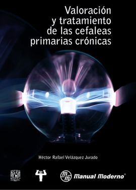 VALORACIÓN Y TRATAMIENTO DE LAS CEFALEAS PRIMARIAS CRÓNICAS