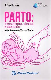 PARTO: MECANISMO, CLÍNICA Y ATENCIÓN (2ª ED.)