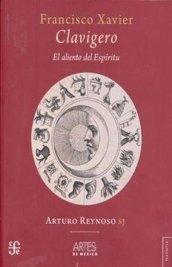 FRANCISCO XAVIER CLAVIGERO. EL ALIENTO D