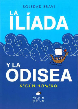 ILIADA Y LA ODISEA, LA /SEGUN HOMERO