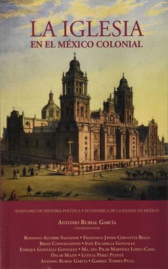 LA IGLESIA EN EL MÉXICO COLONIAL