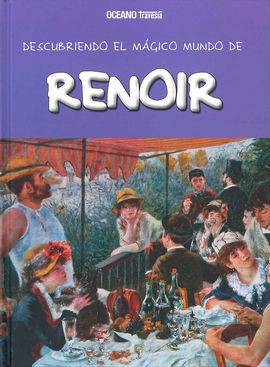 DESCUBRIENDO EL MUNDO MAGICO DE RENOIR