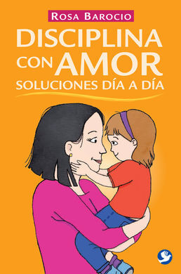 DISCIPLINA CON AMOR - SOLUCIONES DIA A DIA