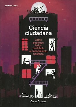 CIENCIA CIUDADANA /COMO PODEMOS TODOS CONTRIBUIR AL CONOCIMIENTO CIENTIFICO