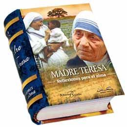 MADRE TERESA, REFLEXIONES PARA EL ALMA