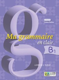 MA GRAMMAIRE EN CLAIR,B1