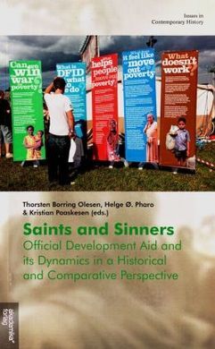 SAINTS AND SINNERS. OFFICIAL DEVELOPMENT AID AND ITS DYNAMICS IN A HISTORICAL AND COMPARATIVE PERSPECTIVE