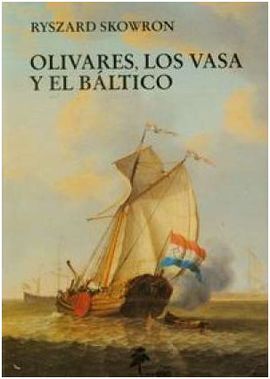 OLIVARES, LOS VASA Y EL BALTICO
