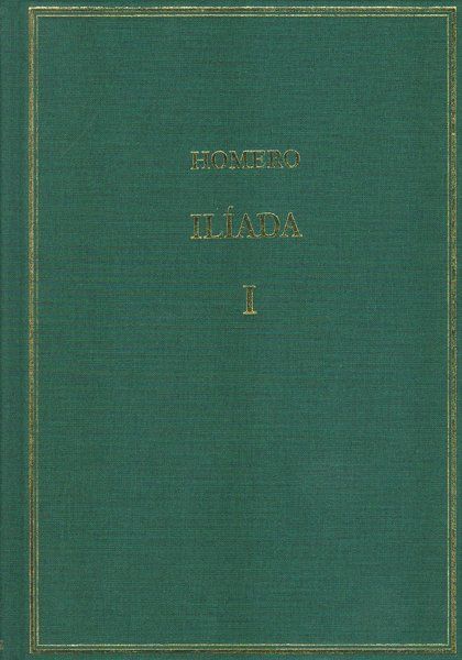 ILÍADA. VOL. I: CANTOS I-III
