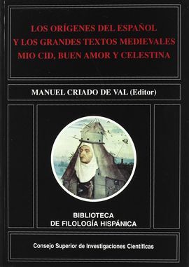 LOS ORÍGENES DEL ESPAÑOL Y LOS GRANDES TEXTOS MEDIEVALES MIO CID, BUEN AMOR Y CELESTINA