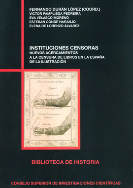 INSTITUCIONES CENSORAS: NUEVOS ACERCAMIENTOS A LA CENSURA DE LIBROS EN LA ESPAÑA