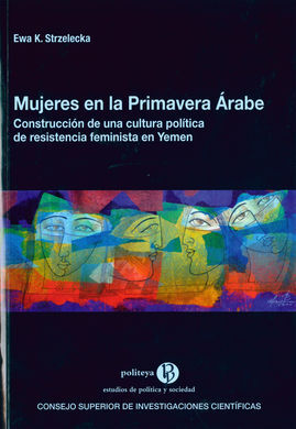 MUJERES EN LA PRIMAVERA ÁRABE: CONSTRUCCIÓN DE UNA CULTURA POLÍTICA DE RESISTENCIA FEMINISTA EN YEMEN