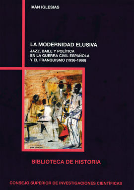 LA MODERNIDAD ELUSIVA: JAZZ, BAILE Y POLÍTICA EN LA GUERRA CIVIL ESPAÑOLA Y EL F