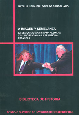 A IMAGEN Y SEMEJANZA: LA DEMOCRACIA CRISTIANA ALEMANA Y SU APORTACIÓN A LA TRANSICION ESPAÑOLA