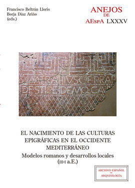 EL NACIMIENTO DE LAS CULTURAS EPIGRÁFICAS EN EL OCCIDENTE MEDITERRÁNEO: MODELOS