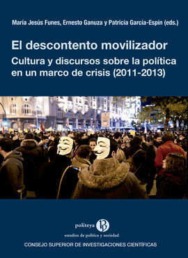 EL DESCONTENTO MOVILIZADOR : CULTURA Y DISCURSOS SOBRE LA POLÍTICA EN UN MARCO D
