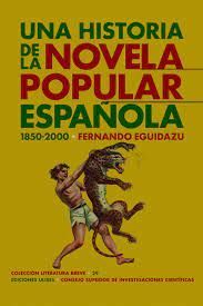 UNA HISTORIA DE LA NOVELA POPULAR ESPAÑOLA (1850-2000)