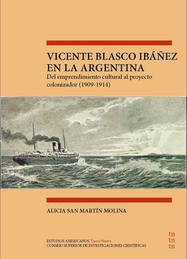VICENTE BLASCO IBÁÑEZ EN LA ARGENTINA : DEL EMPRENDIMIENTO CULTURAL AL PROYECTO