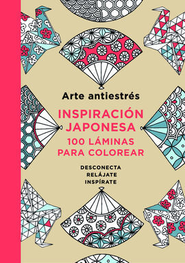 INSPIRACIÓN JAPONESA. 100 LÁMINAS PARA COLOREAR