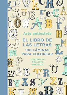 ARTE ANTIESTRÉS: EL LIBRO DE LAS LETRAS