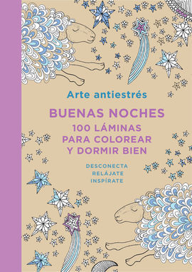 ARTE ANTIESTRES: BUENAS NOCHES. 100 LÁMINAS