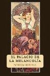 EL PALACIO DE LA MELANCOLIA