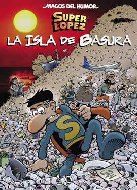 SUPERLÓPEZ. LA ISLA DE BASURA