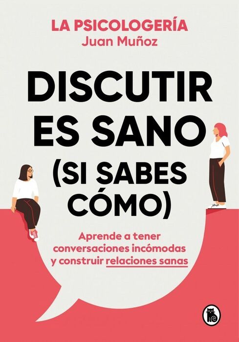 DISCUTIR EN SANO (SI SABES CÓMO)