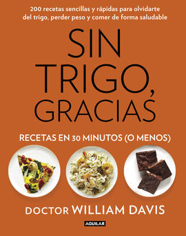 SIN TRIGO, GRACIAS. RECETAS EN 30 MINUTOS