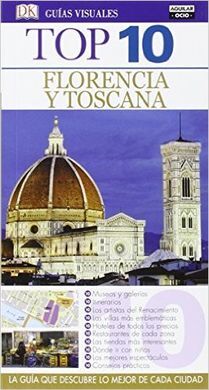 FLORENCIA Y TOSCANA (GUÍAS VISUALES TOP 10 2016)