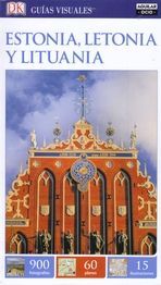 ESTONIA, LETONIA Y LITUANIA (GUÍAS VISUALES 2016)