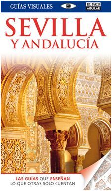 SEVILLA Y ANDALUCIA. GUIA VISUAL