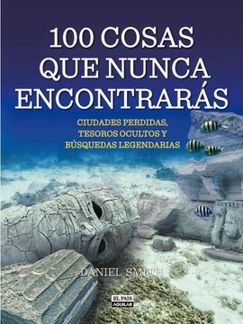 100 COSAS QUE NUNCA ENCONTRARAS