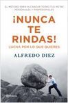 ¡NUNCA TE RINDAS!