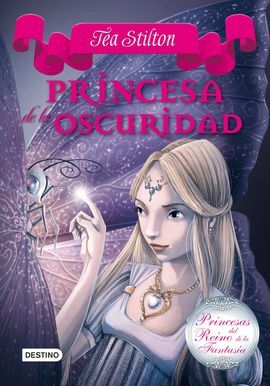 PRINCESAS DEL REINO DE LA FANTASÍA. 5: PRINCESA DE LA OSCURIDAD