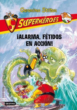 SUPERHÉROES. 8: ALARMA FÉTIDOS EN ACCIÓN