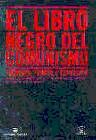 EL LIBRO NEGRO DEL COMUNISMO. CRIMENES, TERROR Y REPRESION
