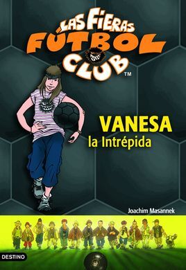 LAS FIERAS DEL FÚTBOL CLUB. 3: VANESA, LA INTRÉPIDA