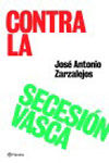 CONTRA LA SECESIÃN VASCA